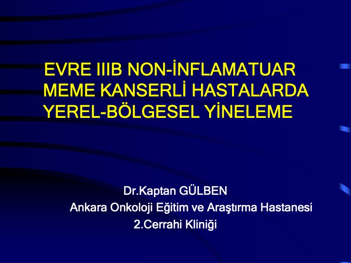 Evre IIIB Non-İnflamatuar Meme Kanserli Hastalarda Yerel-Bölgesel Yineleme